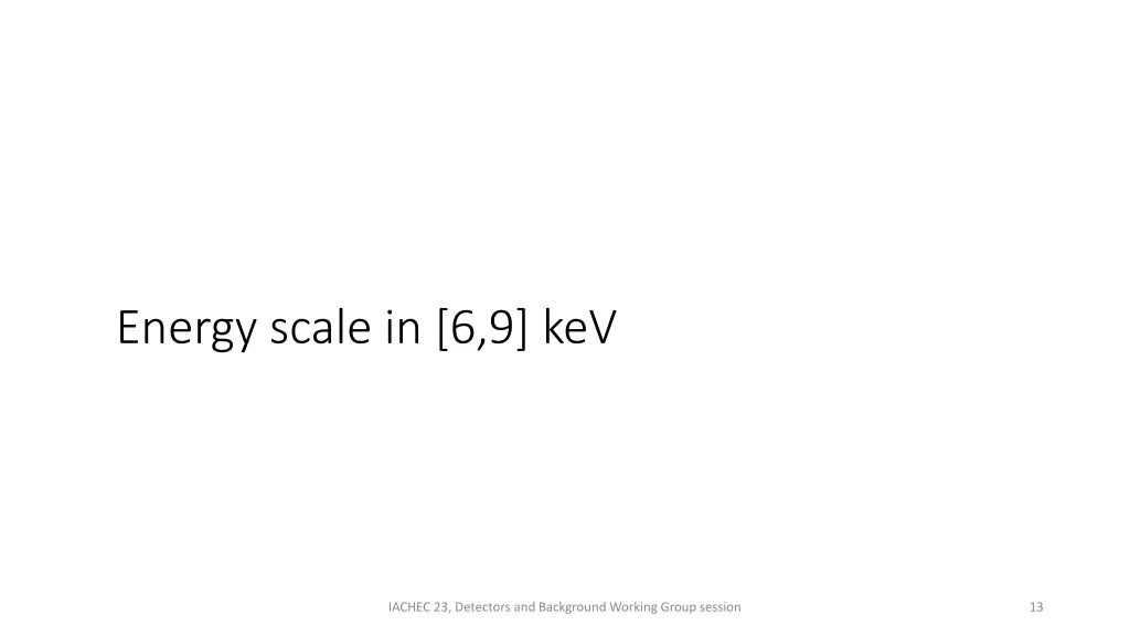 energy scale in 6 9 kev