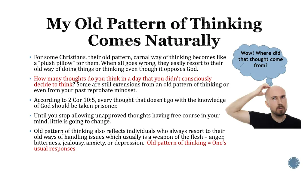 my old pattern of thinking comes naturally