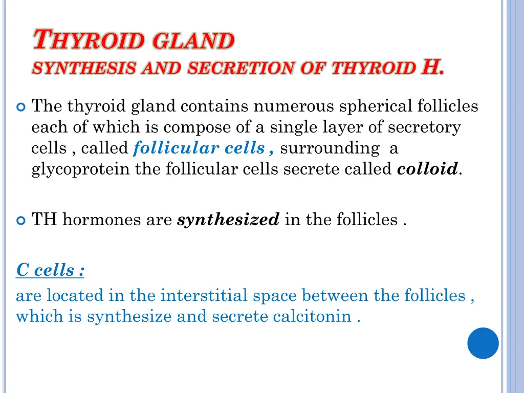 t hyroid gland synthesis and secretion of thyroid