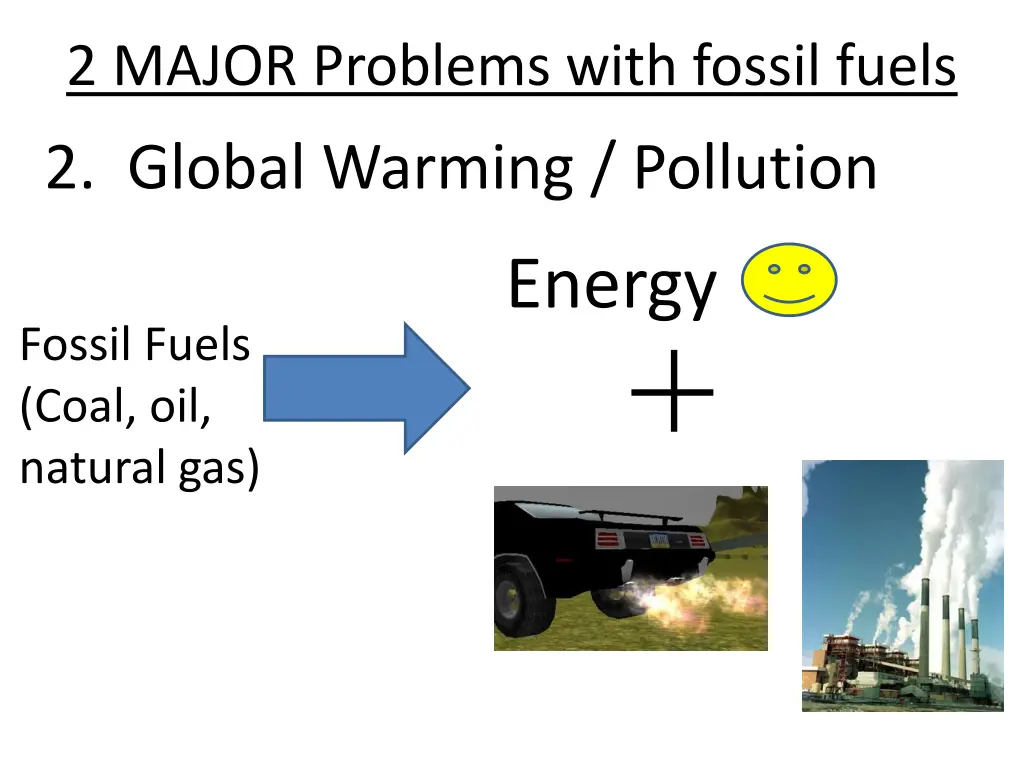 2 major problems with fossil fuels 2