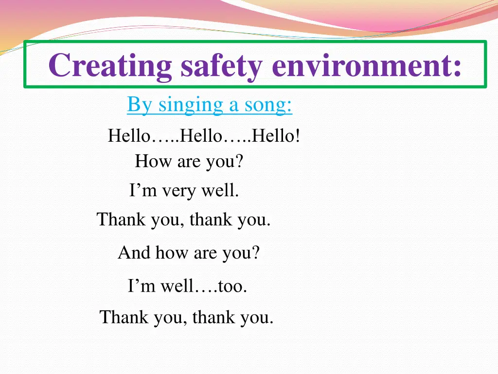 creating safety environment by singing a song