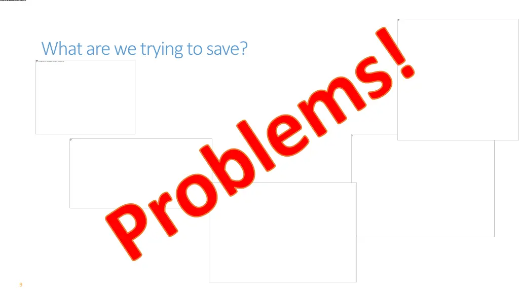 what are we trying to save problems