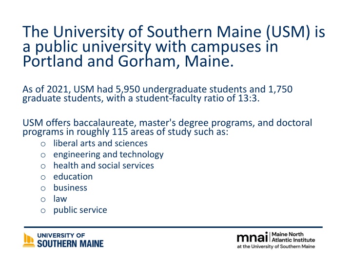 the university of southern maine usm is a public