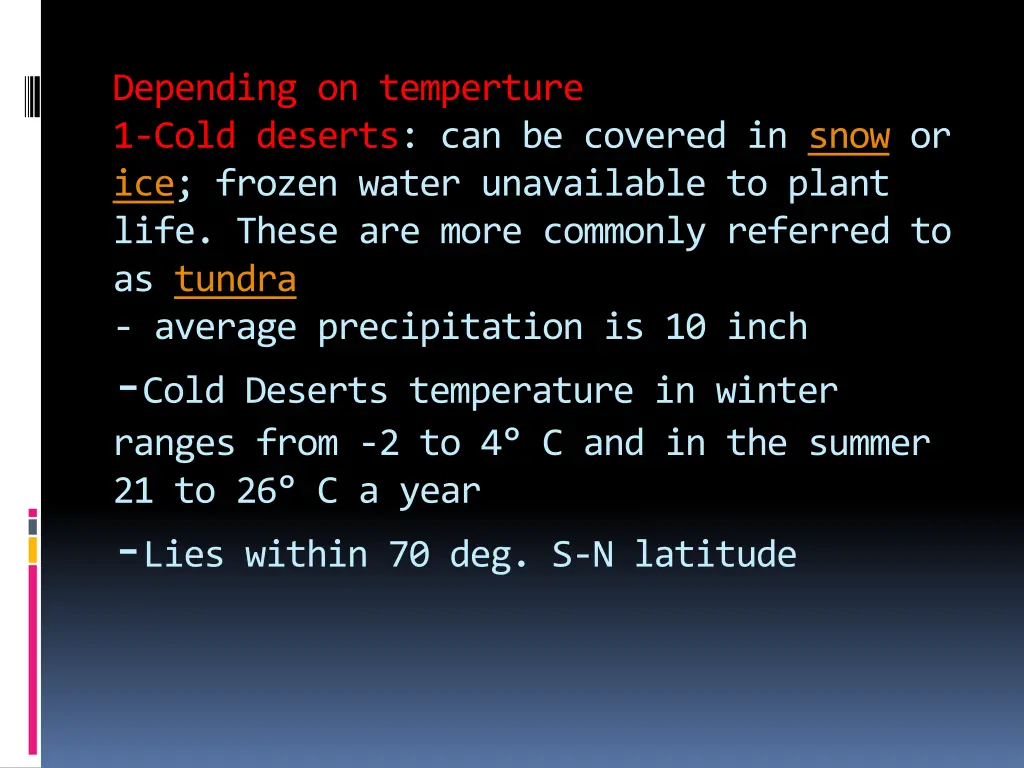 depending on temperture 1 cold deserts