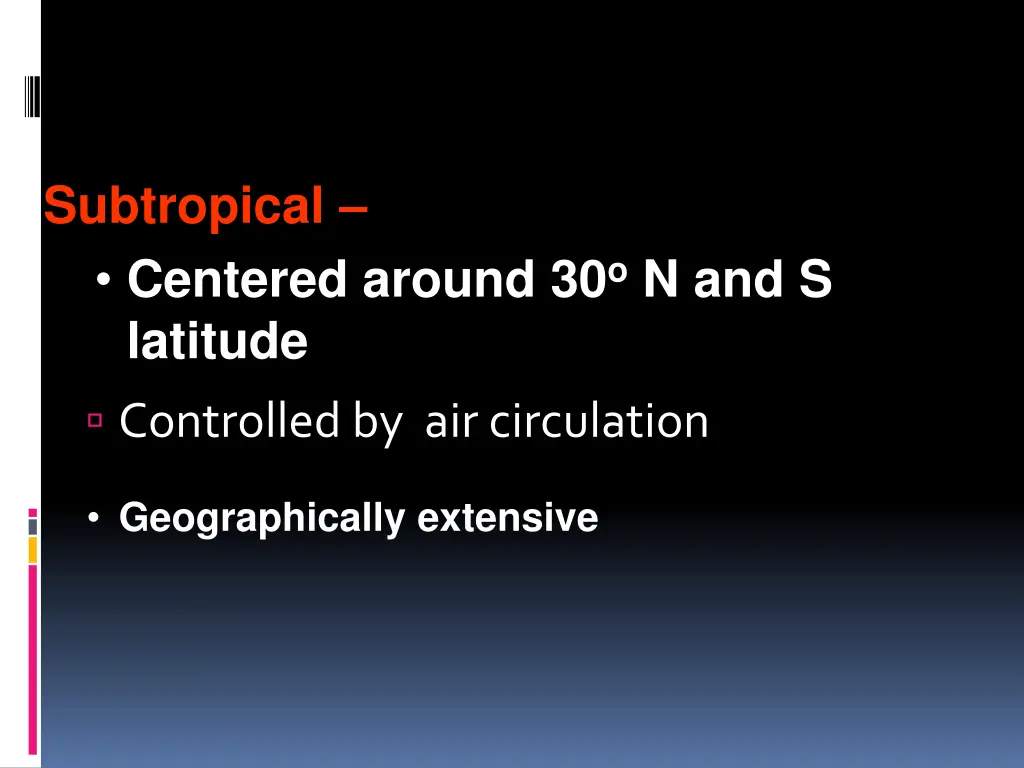 subtropical centered around 30 o n and s latitude