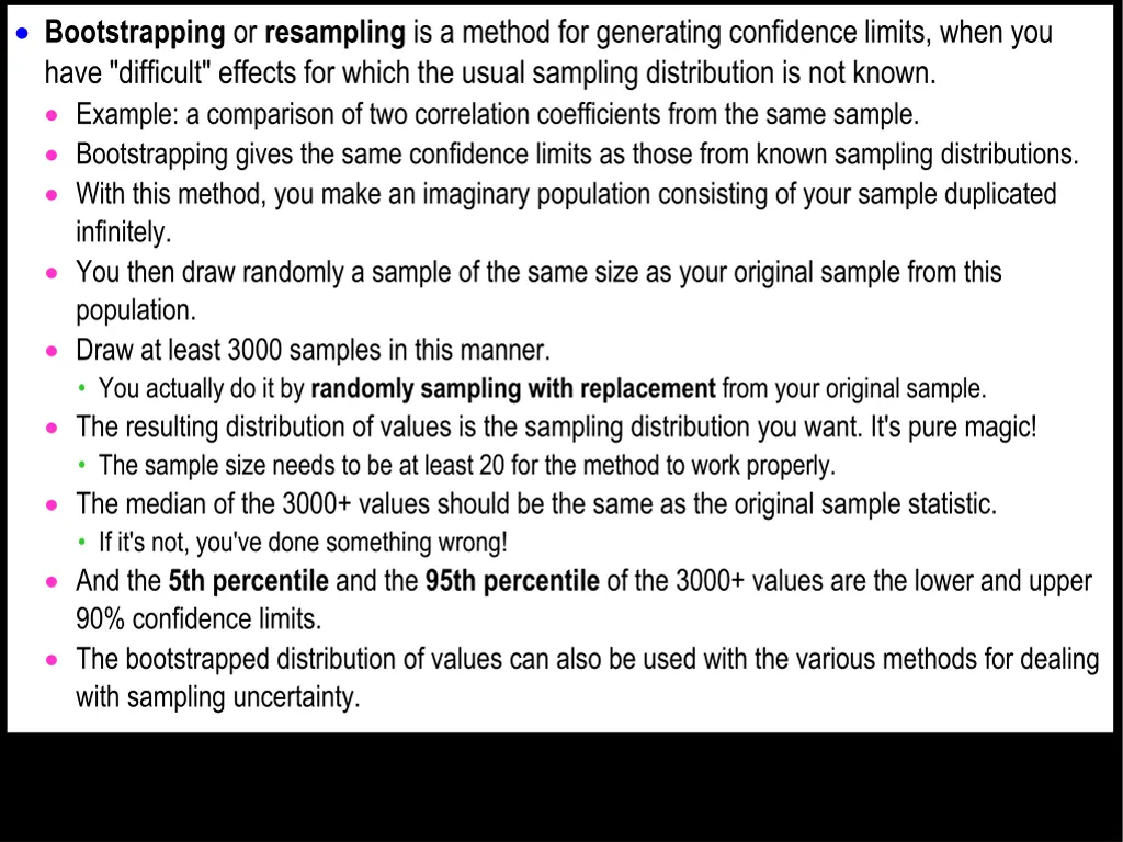 bootstrapping or resampling is a method