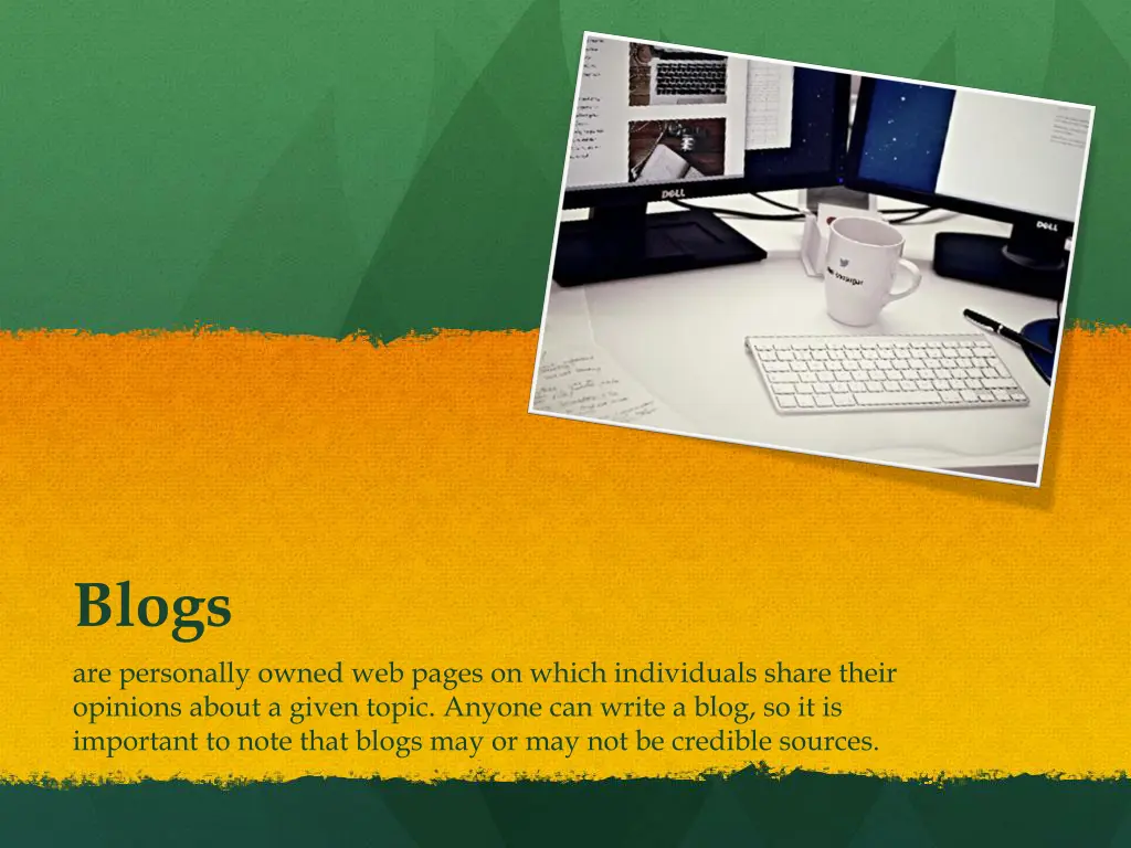 blogs are personally owned web pages on which