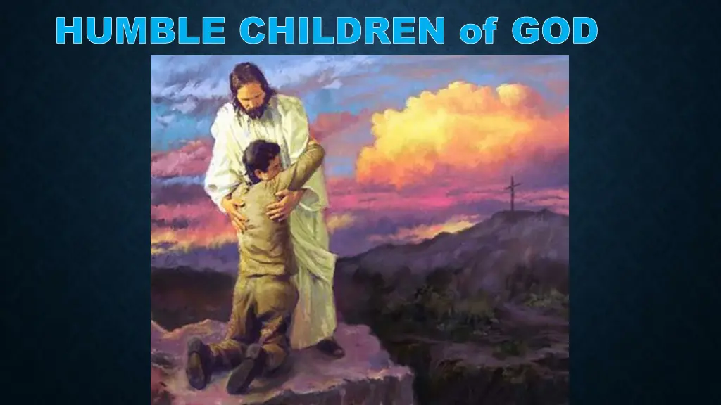 humble children of god