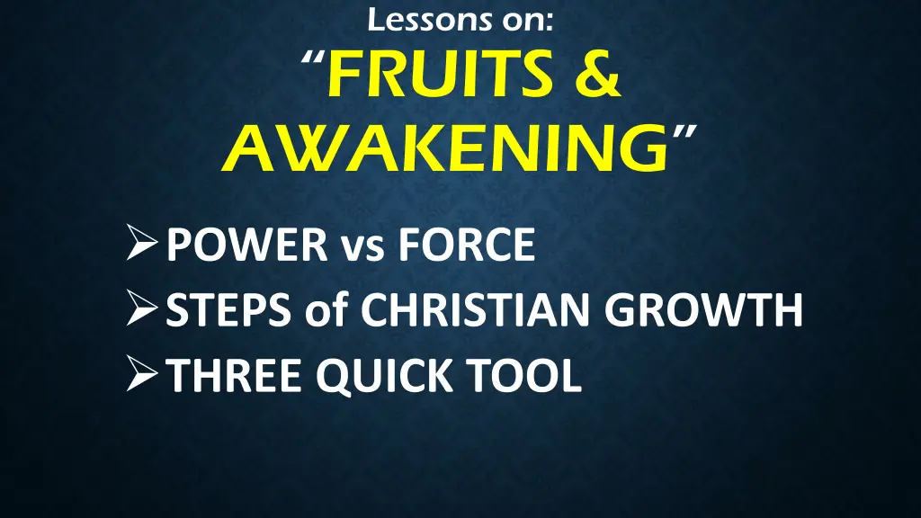 lessons on fruits awakening power vs force steps