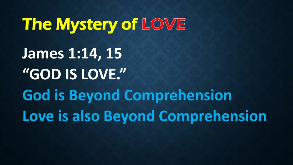 the mystery of the mystery of love