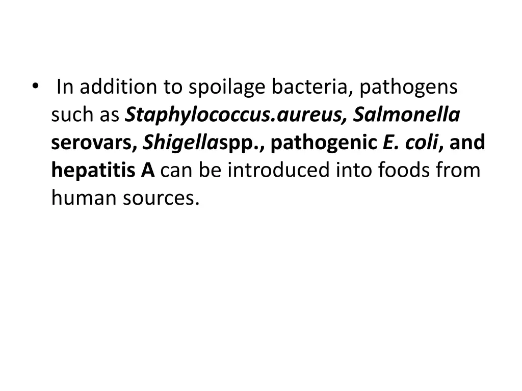 in addition to spoilage bacteria pathogens such