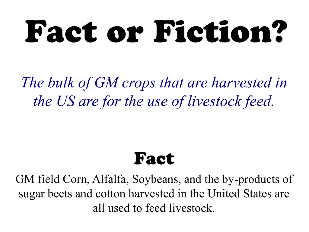 the bulk of gm crops that are harvested