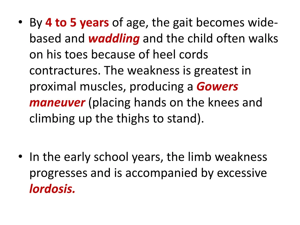 by 4 to 5 years of age the gait becomes wide