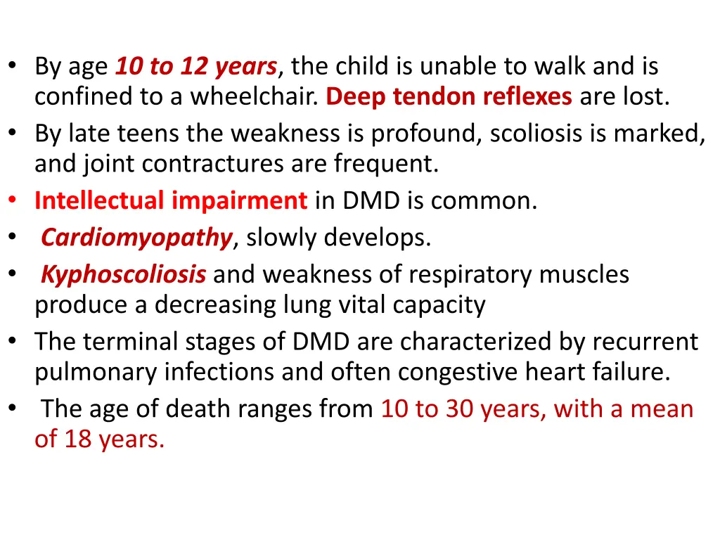 by age 10 to 12 years the child is unable to walk