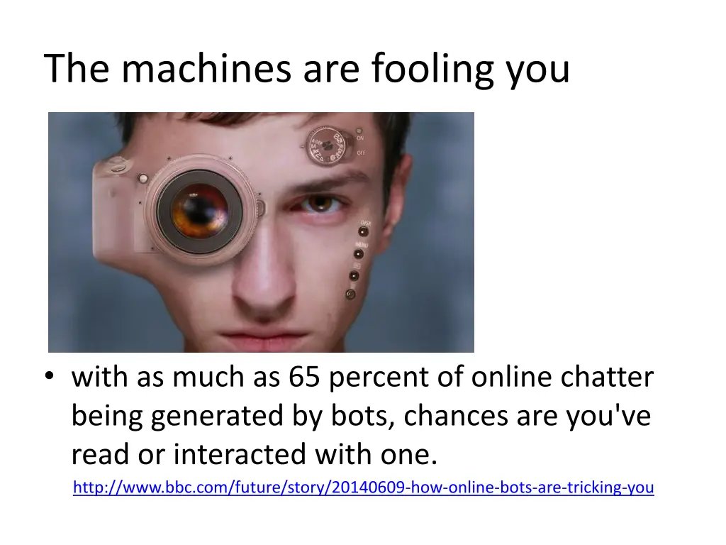 the machines are fooling you