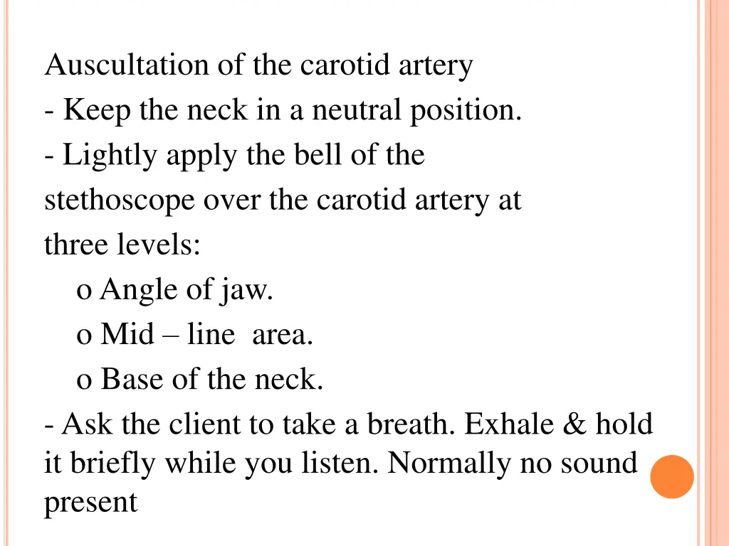 auscultation of the carotid artery keep the neck