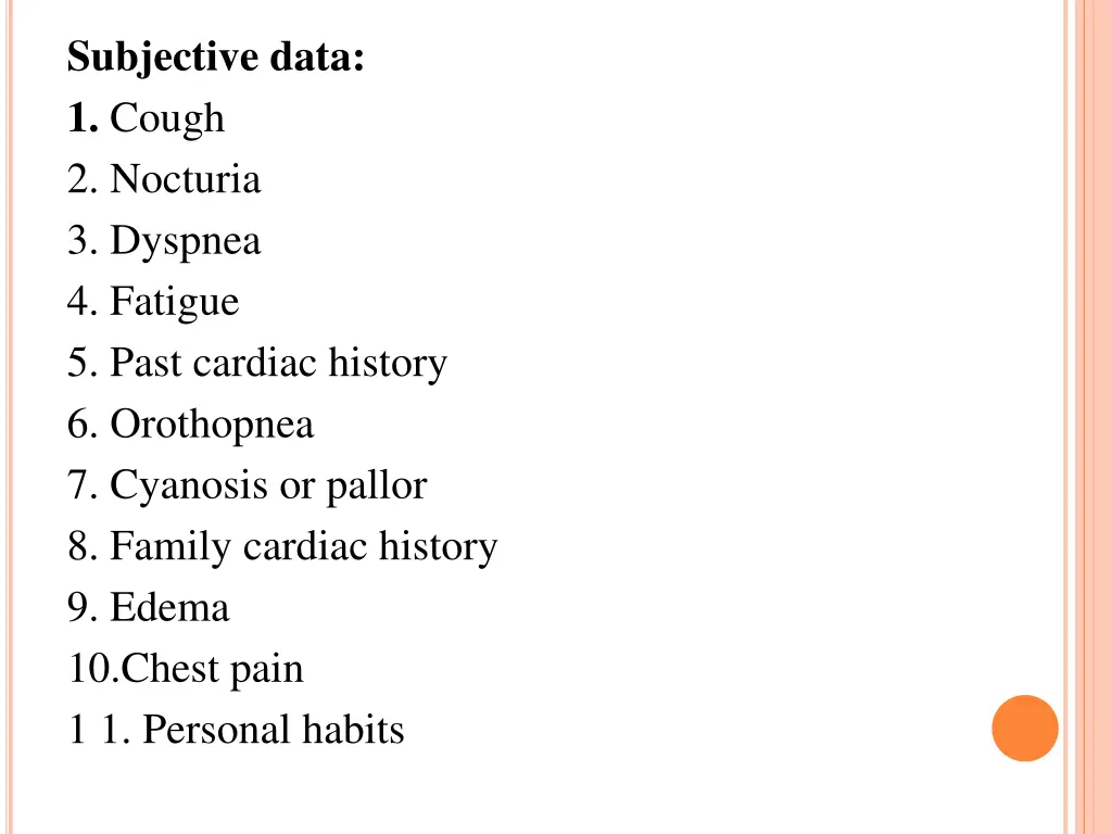 subjective data 1 cough 2 nocturia 3 dyspnea