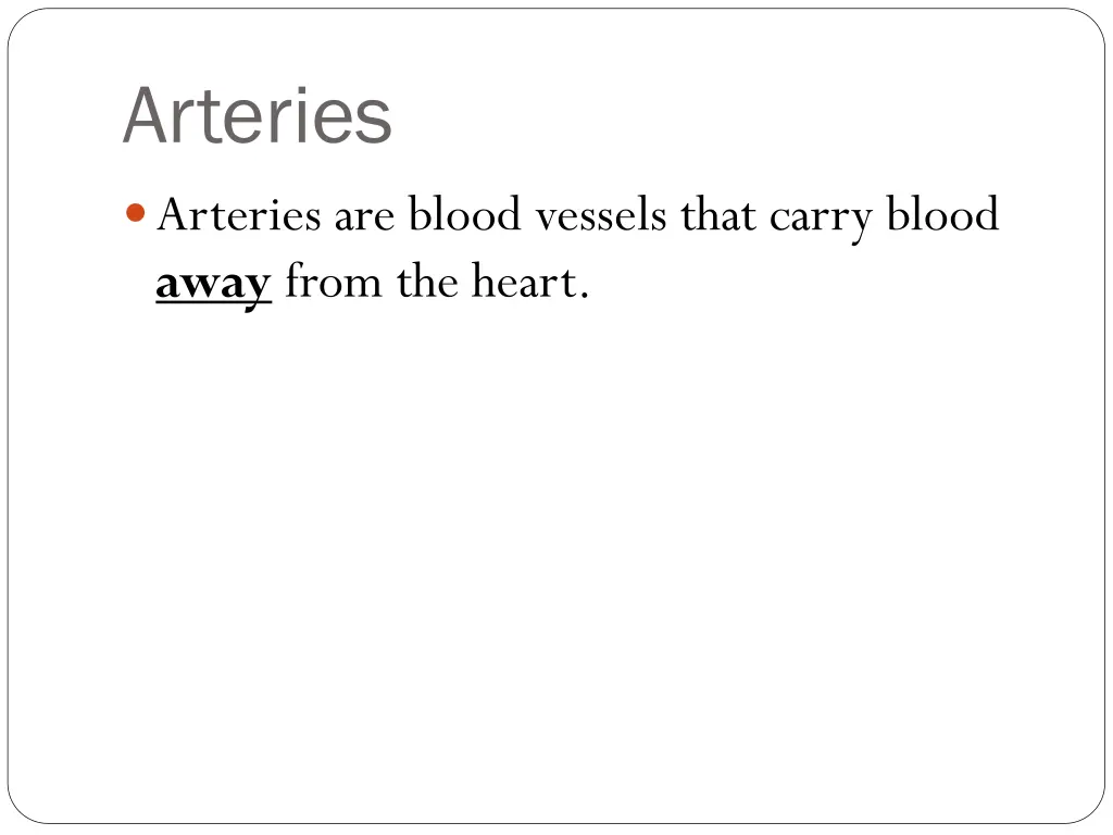 arteries arteries are blood vessels that carry