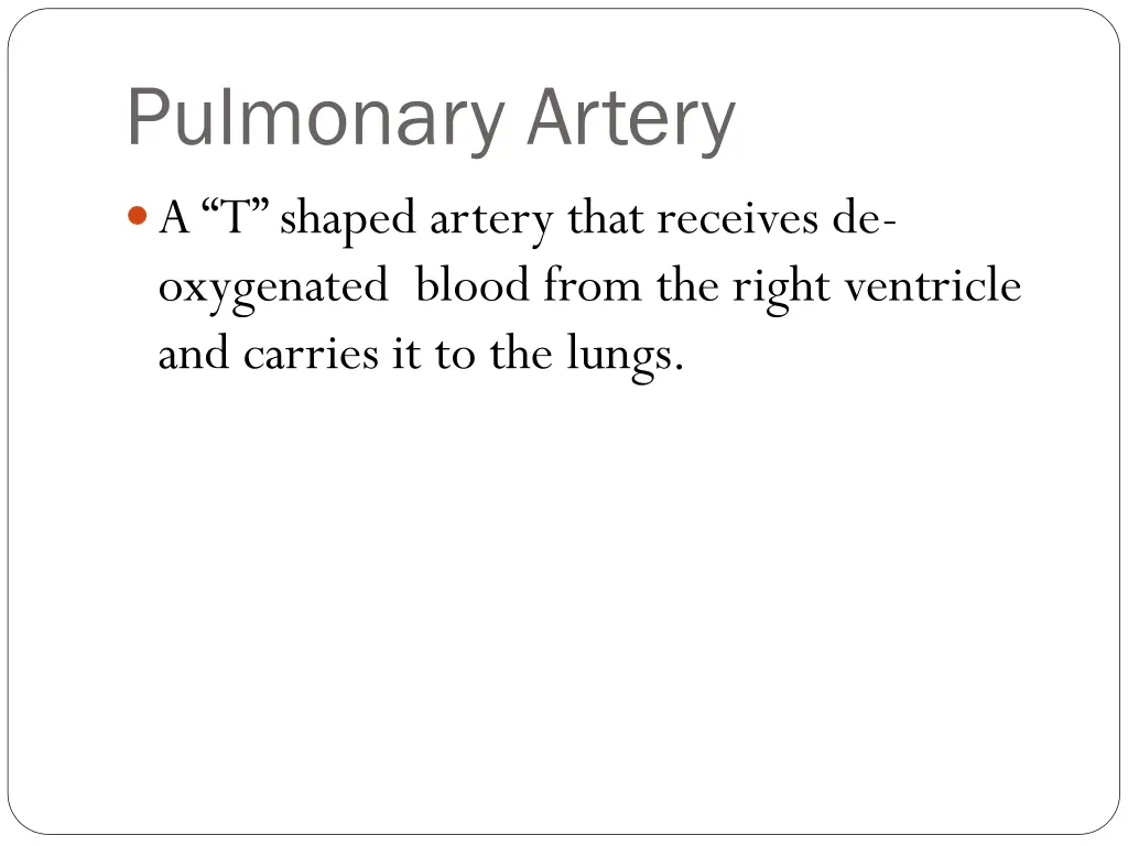 pulmonary artery a t shaped artery that receives