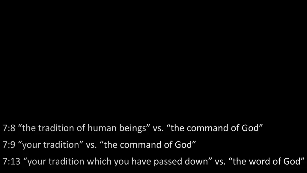 7 8 the tradition of human beings vs the command