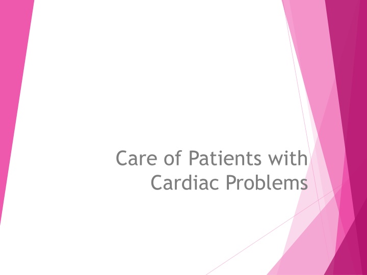 care of patients with cardiac problems