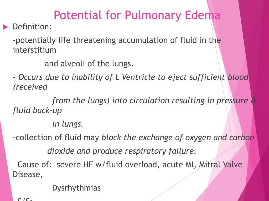 potential for pulmonary edema