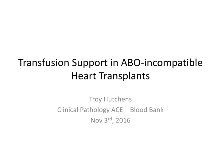 transfusion support in abo incompatible heart