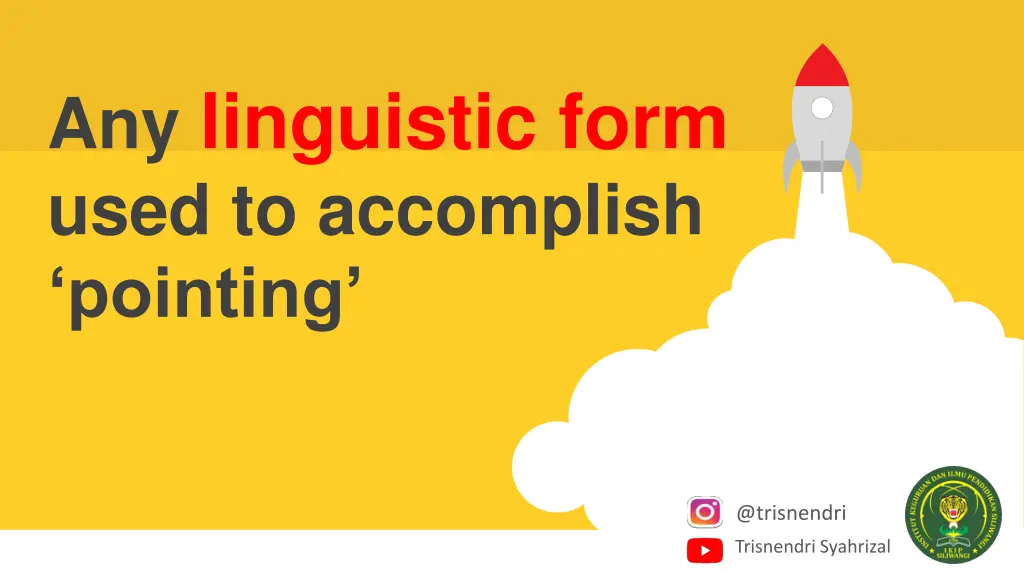 any linguistic form used to accomplish pointing