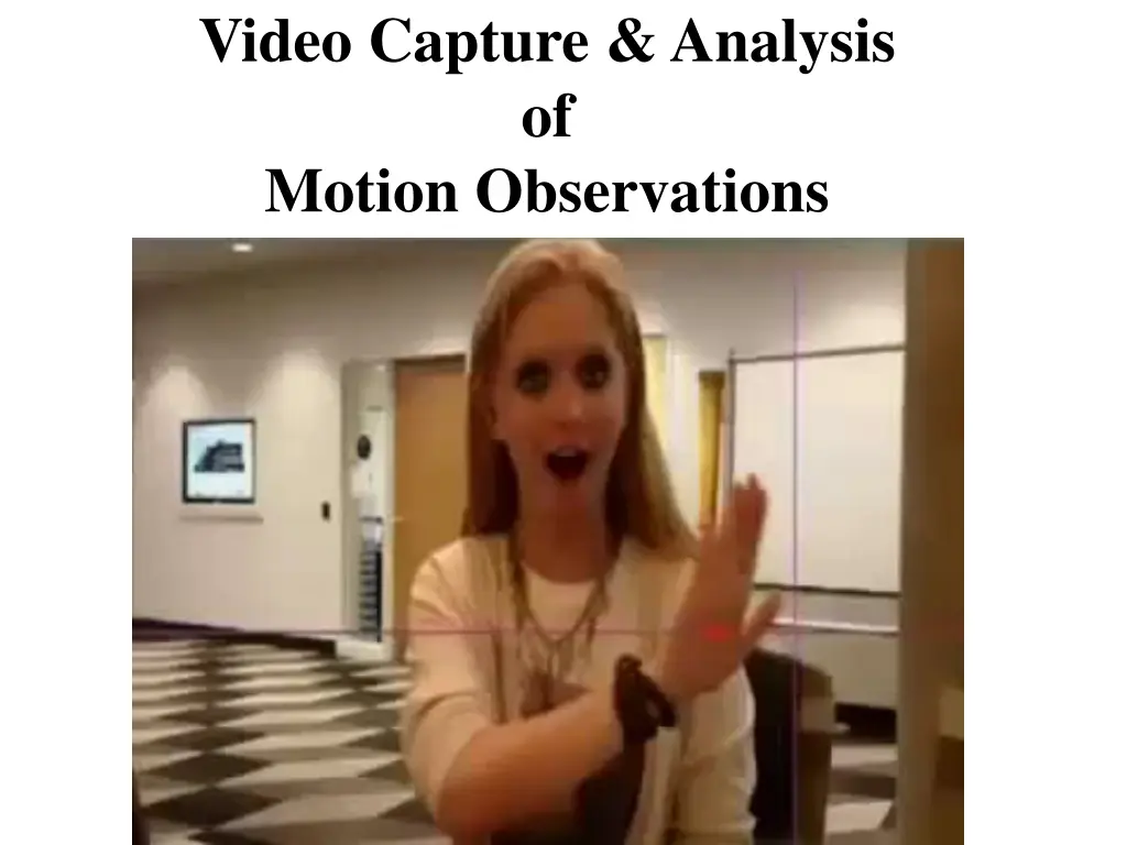 video capture analysis of motion observations