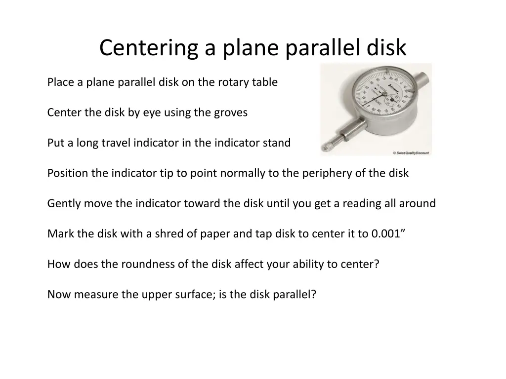 centering a plane parallel disk