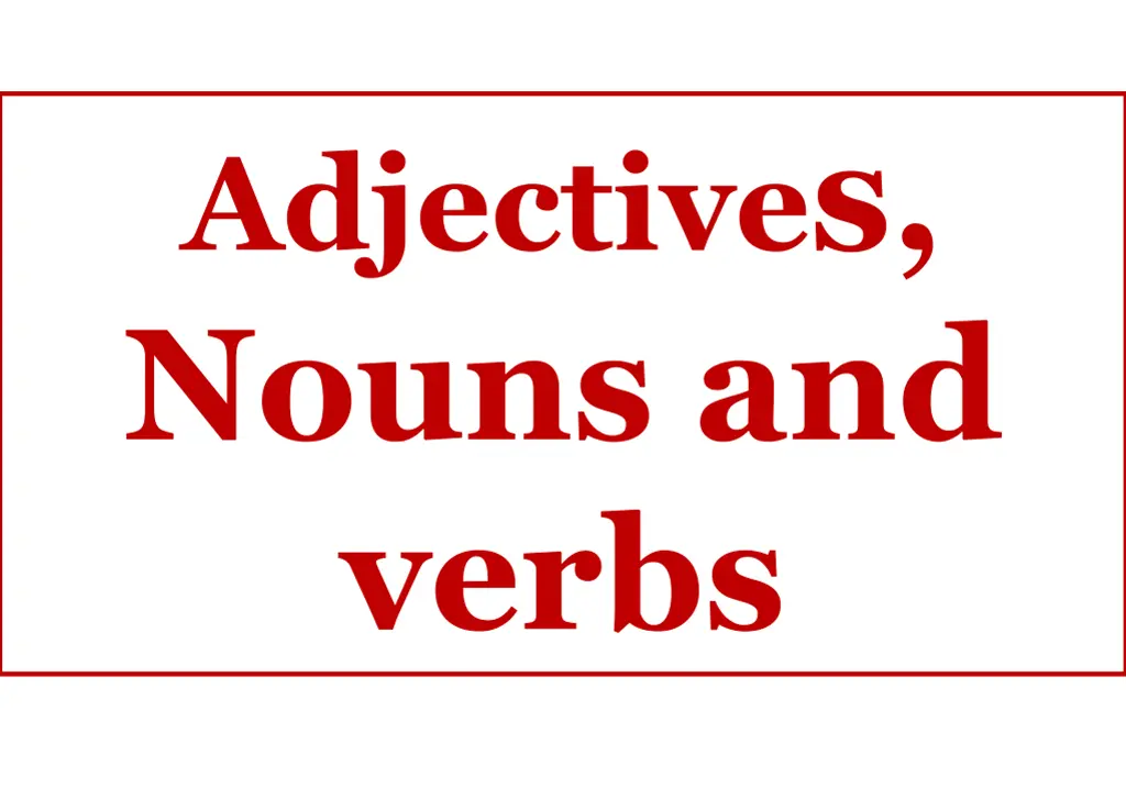 adjective s nouns and verbs