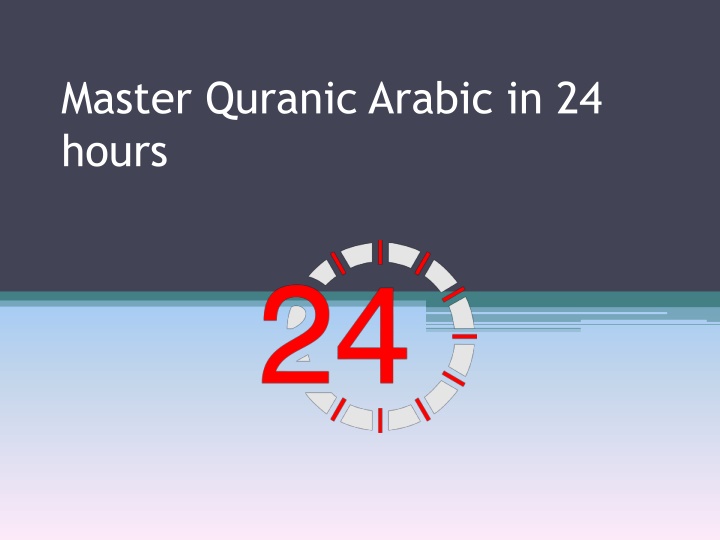 master quranic arabic in 24 hours