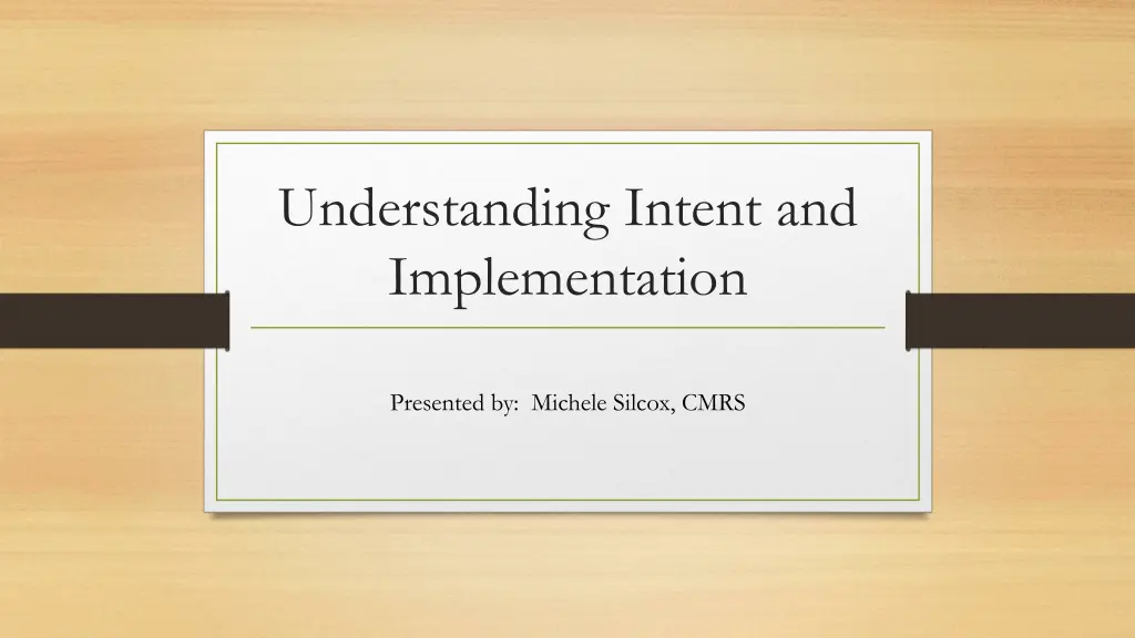 understanding intent and implementation