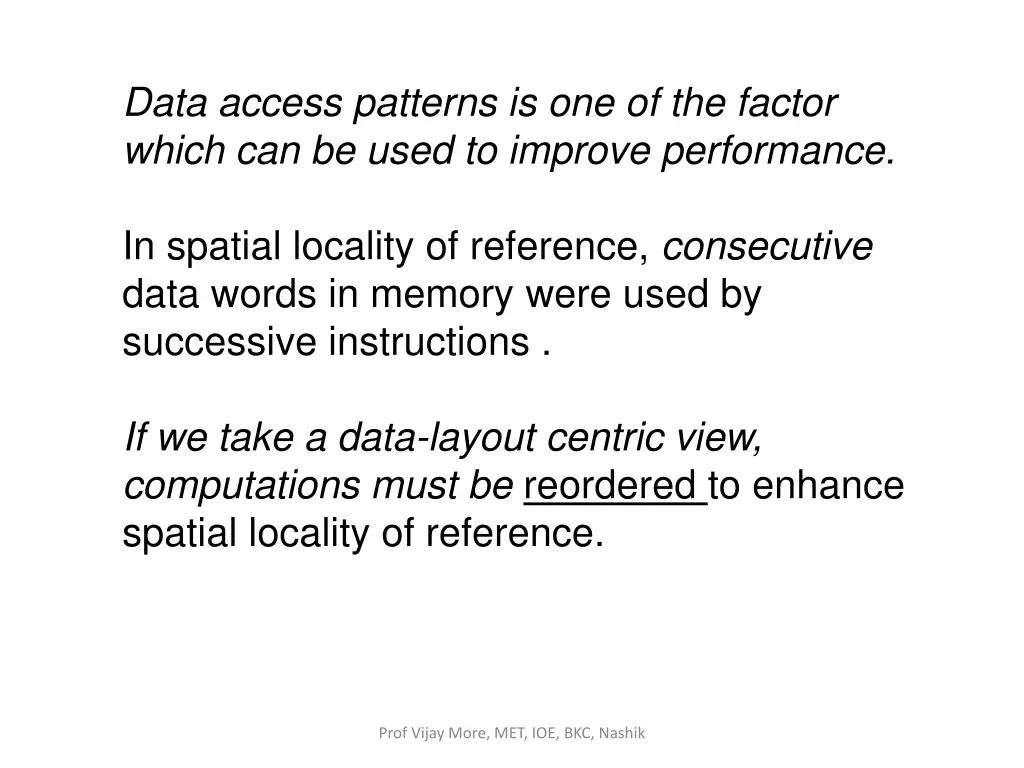 data access patterns is one of the factor which