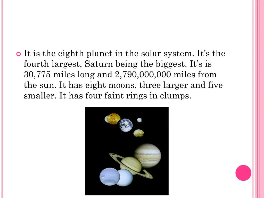 it is the eighth planet in the solar system