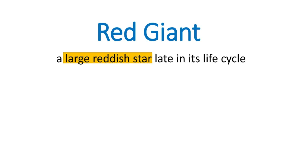 red giant red giant a large reddish star late