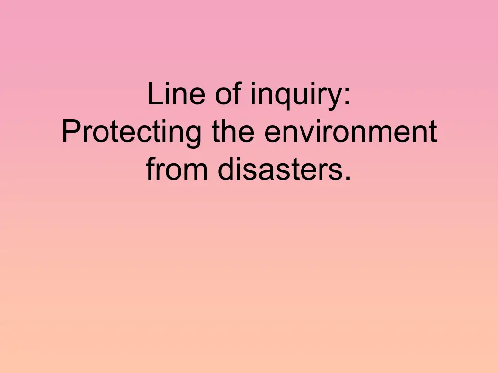 line of inquiry protecting the environment from