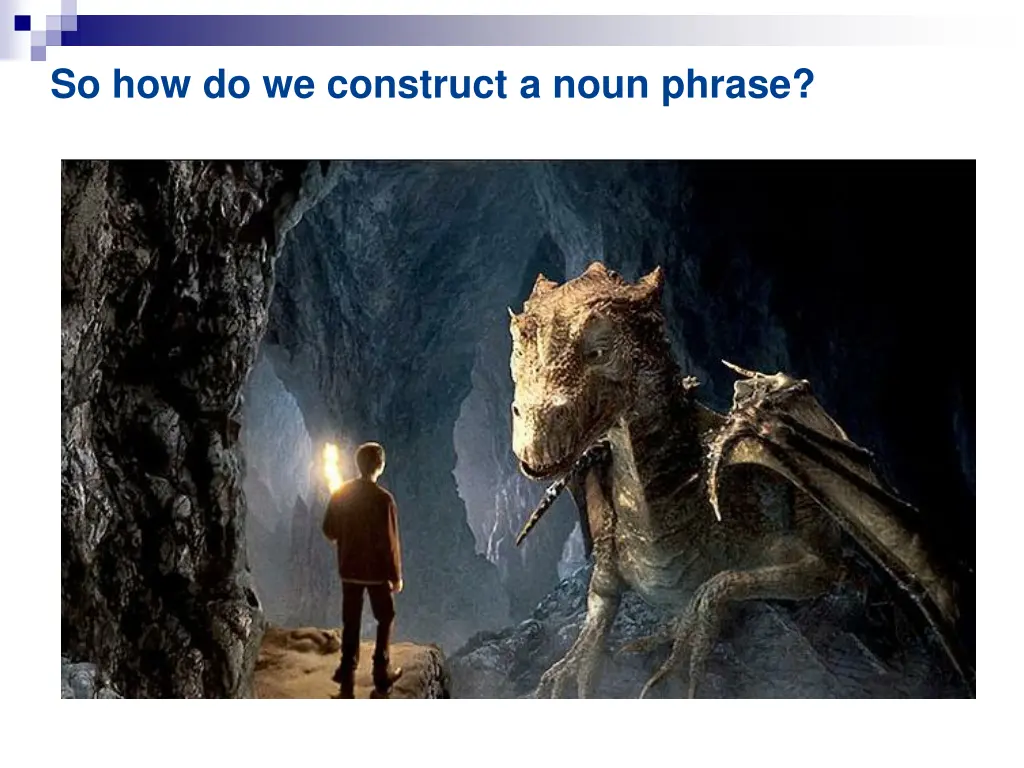 so how do we construct a noun phrase