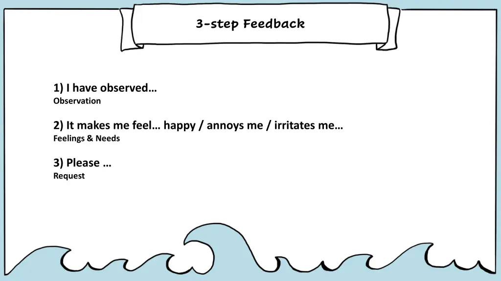 3 step feedback