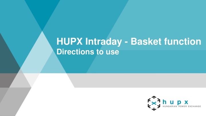 hupx intraday basket function directions to use