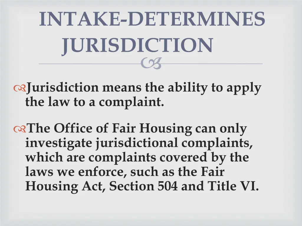 intake determines jurisdiction