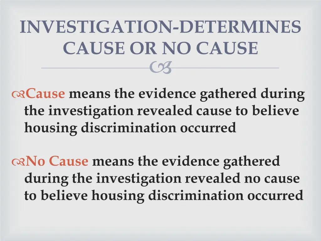 investigation determines cause or no cause