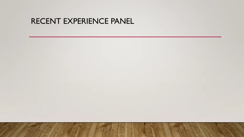 recent experience panel