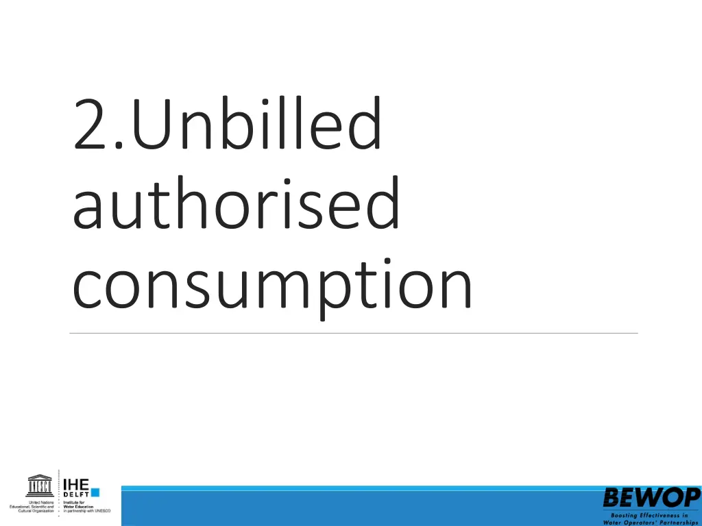 2 unbilled authorised consumption