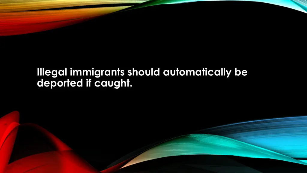 illegal immigrants should automatically