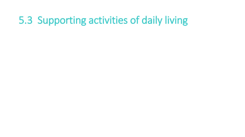 5 3 supporting activities of daily living