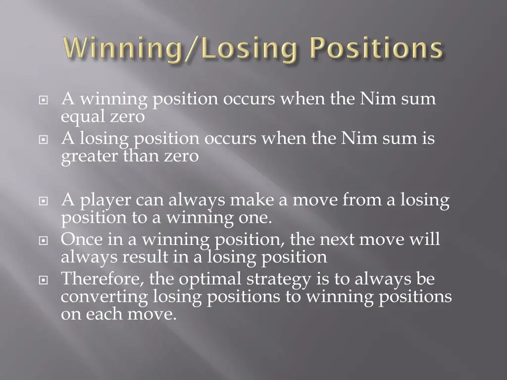 a winning position occurs when the nim sum equal