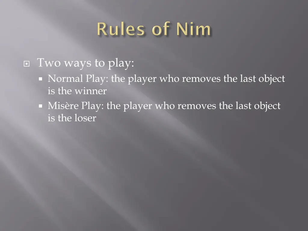 two ways to play normal play the player