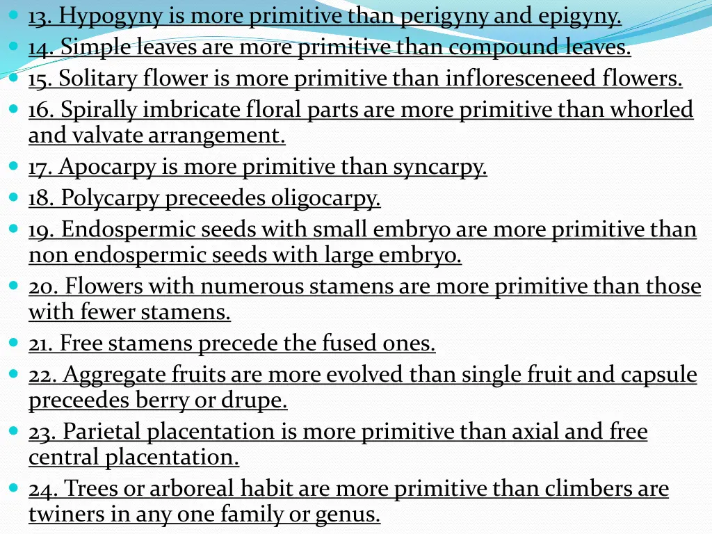 13 hypogyny is more primitive than perigynyand