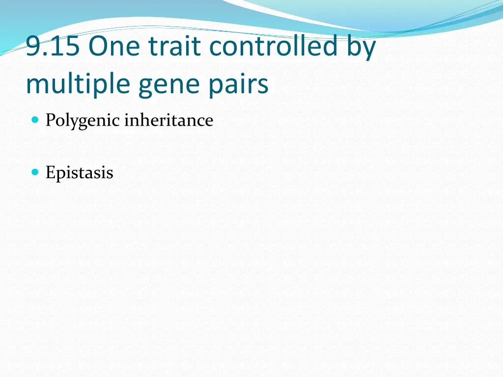 9 15 one trait controlled by multiple gene pairs